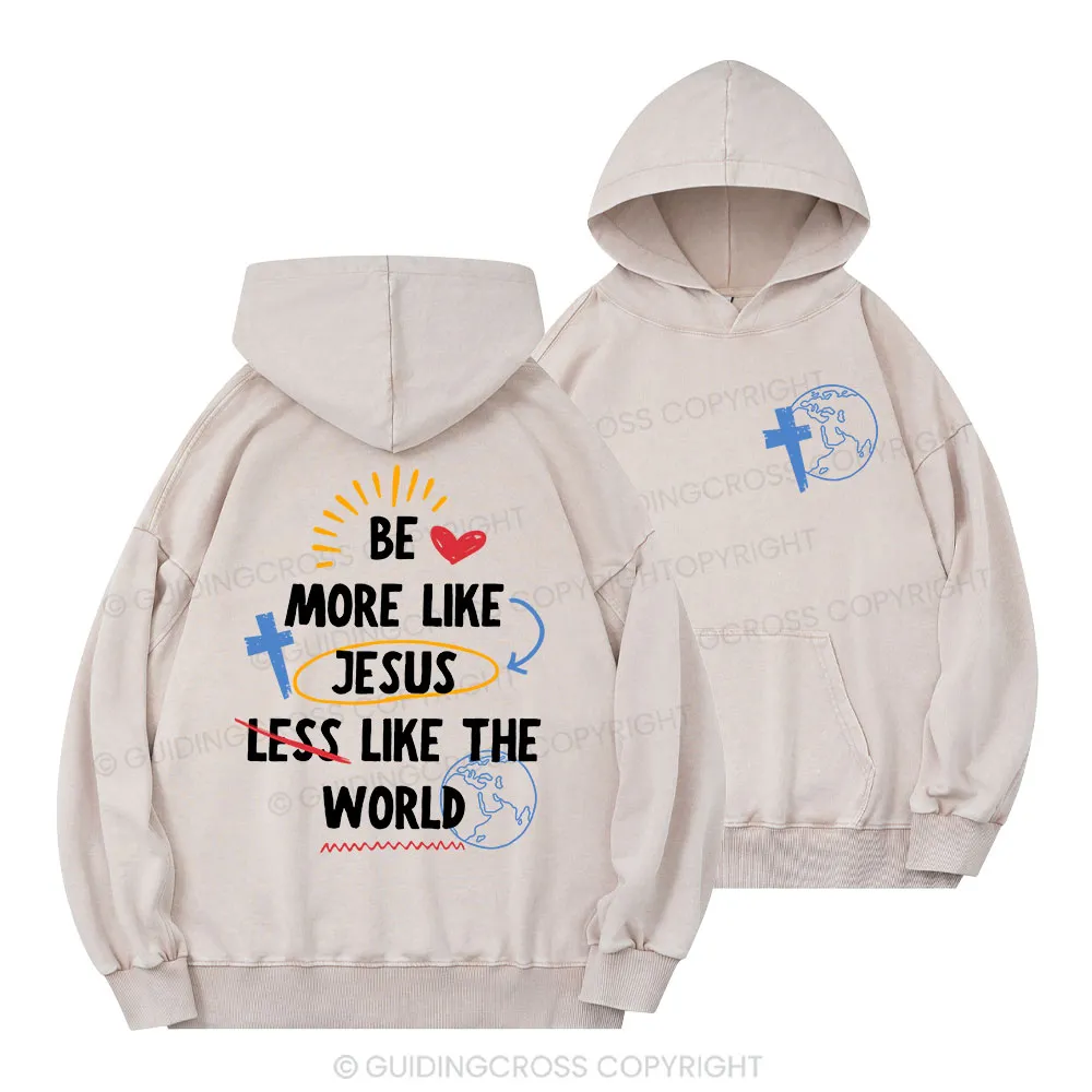 Image of Be More like Jesus Christian Washed Hoodie